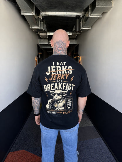 I Eat Jerks for Breakfast Tee