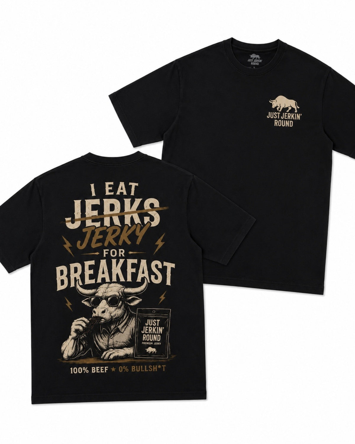 I Eat Jerks for Breakfast Tee